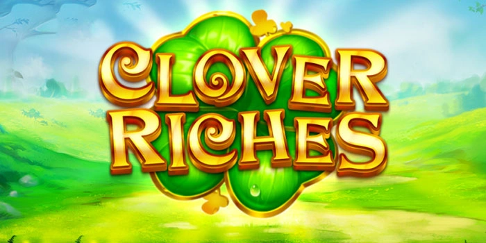 Strategi Stabil Bermain Slot Clover Riches Anti Rungkad Strategi Stabil Bermain Slot Clover Riches Anti Rungkad