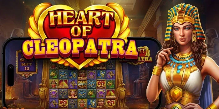 Bocoran Gacor! Tips Bermain Slot Heart Of Cleopatra