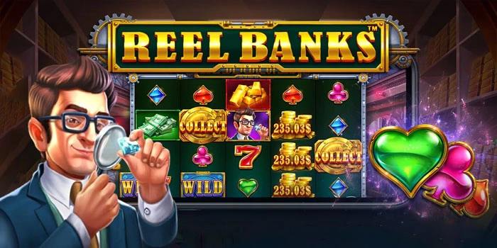 Cara Efektif Menaklukkan Jackpot Besar di Slot Reel Banks