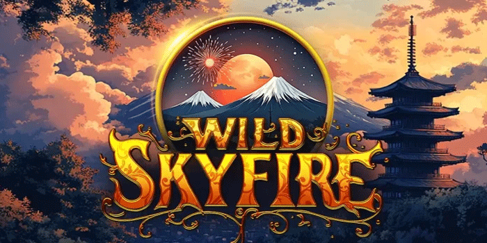 Slot Wild Skyfire Gacor yang Wajib Dicoba Pemain